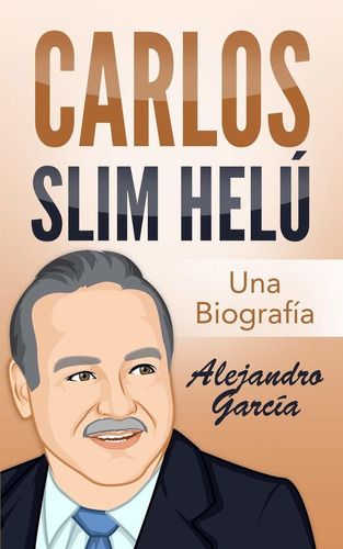 Libro Carlos Slim Helú: Una Biografía (spanish Edition) Lbm5