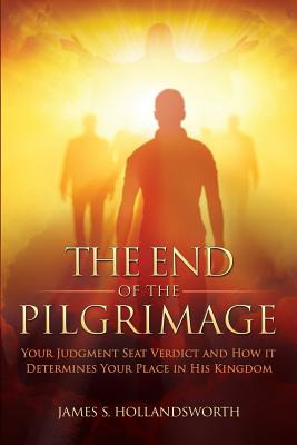 Libro The End Of The Pilgrimage: Your Judgment Seat Verdi...