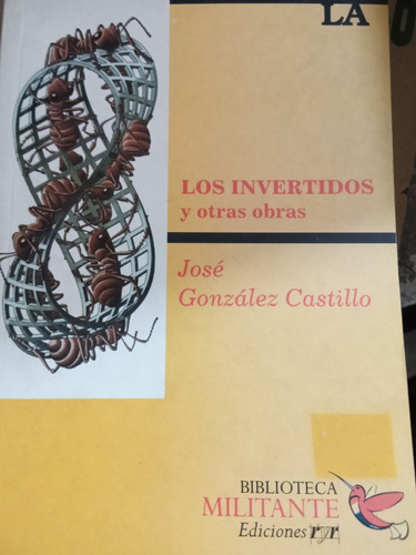 Los Invertidos Y Otras Obras José Gozález Castillo Ed Ryr
