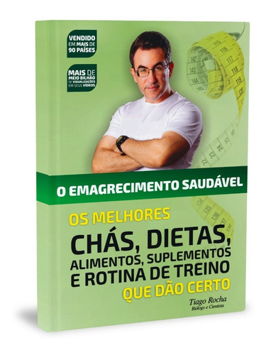 Livro O Emagrecimento Saudável Que Dá Certo - Tiago Rocha, De Tiago Rocha. Editora Própria, Capa Mole, Edição 1 Em Português, 2023