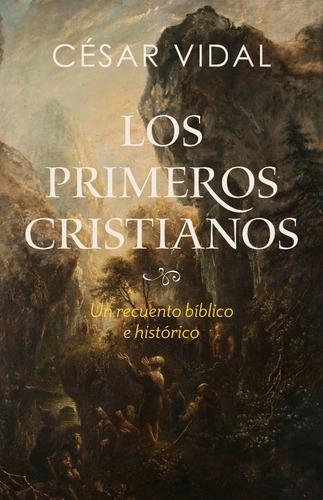 Los Primeros Cristianosun Recuerdo Bíblico E Históricocésa