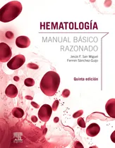 Comprar Hematología. Manual Básico Razonado (5ª Ed.) - San Miguel, J