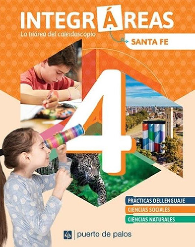 Libro - Integrareas 4 Santa Fe ( Lengua - Sociales - Natura