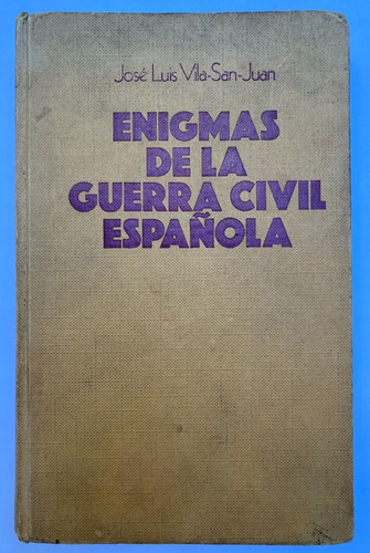 Vila San Juan. Enigmas De La Guerra Civil Española.