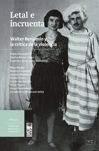 Letal E Incruenta. Walter Benjamin, Crítica A La Violencia