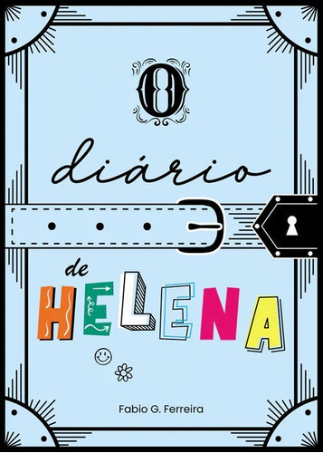Diário De Helena - Com Qr Code Interativo Musical, De Fabio G. Ferreira., Vol. 1. Editora Bombombooks, Capa Mole Em Português, 2021