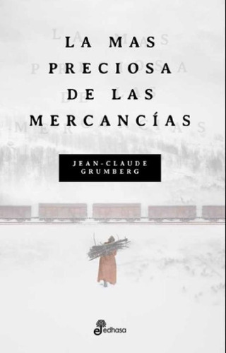 Libro - Libro La Mas Preciosa De Las Mercancias - Jean Clau