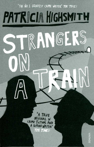 Strangers On A Train - Highsmith Patricia