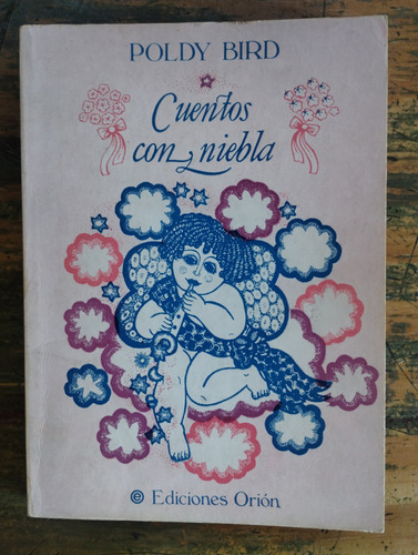 Cuentos Con Niebla De Poldy Bird - Orión, 1986 (dedicatoria)