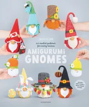 Comprar Amigurumi Gnomes: 24 Patrones De Ganchillo Para Cada Estació
