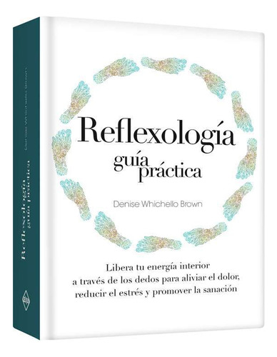 Reflexologia Guía Práctica / Lexus