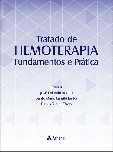 Tratado de Hemoterapia: Fundamentos e prática, de Bordin, José Orlando. Editora Atheneu Ltda, capa dura em português, 2018