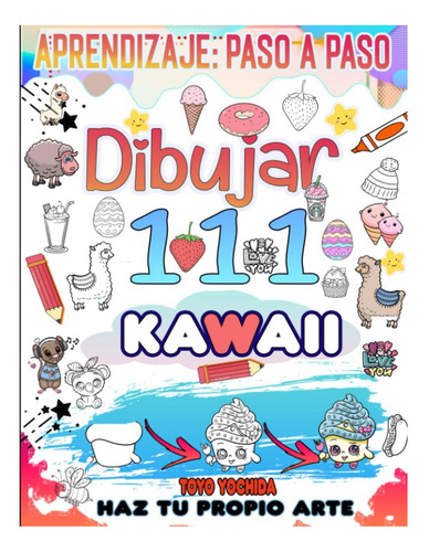 Libro: Como Dibujar Kawaii: 111 Cosas Súper Lindas Para Con