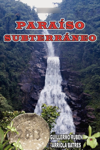 Libro:  Paraíso Subterráneo: Año 2013 (spanish Edition)