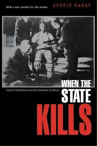 When The State Kills, De Austin Sarat. Editorial Princeton University Press, Tapa Blanda En Inglés