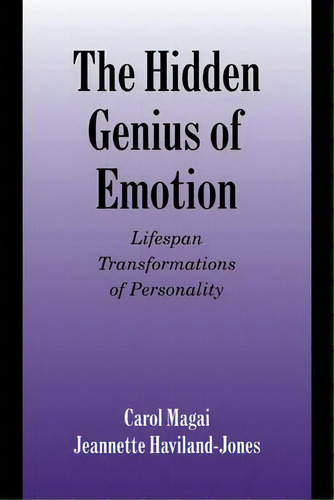 The Hidden Genius Of Emotion : Lifespan Transformations Of Personality, De Carol Magai. Editorial Cambridge University Press, Tapa Blanda En Inglés