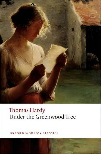 Under The Greenwood Tree, De Thomas Hardy. Editorial Oxford University Press, Tapa Blanda En Inglés
