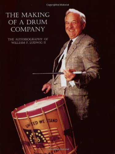 The Making Of A Drum Company: The Autobiography Of William .