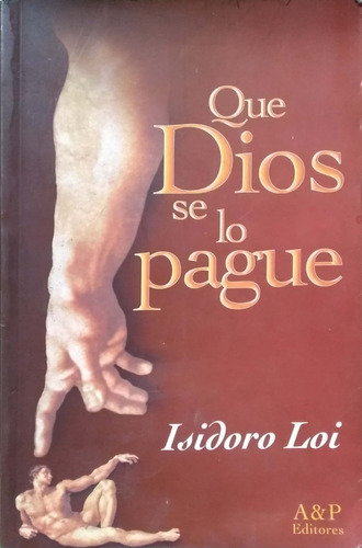 Isidoro Loi Que Dios Se Lo Pague Religion Teologia Iglesia