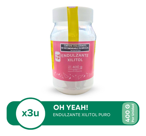 Pack X 3 Endulzante Xilitol Oh Yeah 400 G
