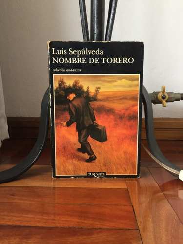 Nombre De Torero  Luis Sepulveda Ed. Tusquets