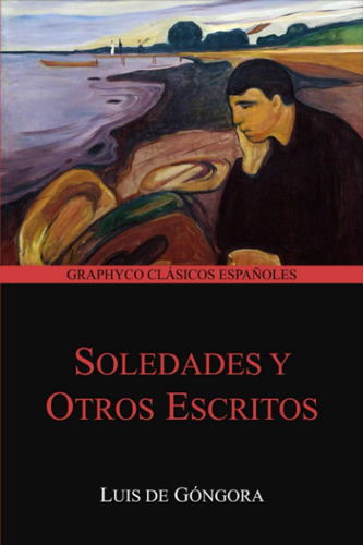 Libro: Soledades Y Otros Escritos (graphyco Clásicos Español