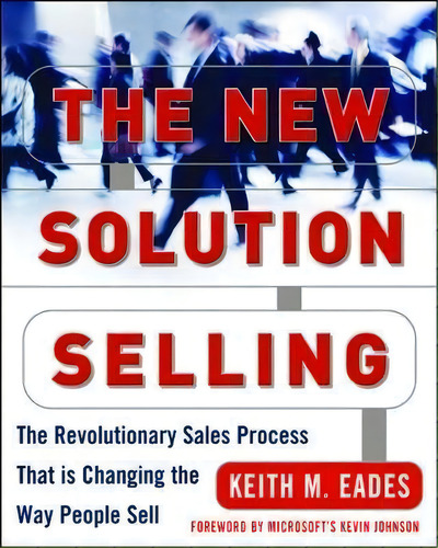 The New Solution Selling, De Keith Eades. Editorial Mcgraw Hill Education Europe, Tapa Dura En Inglés