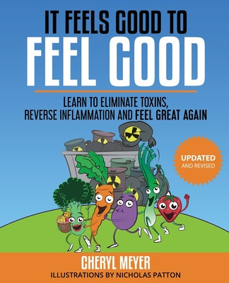 Libro It Feels Good To Feel Good: Learn To Eliminate Toxi...