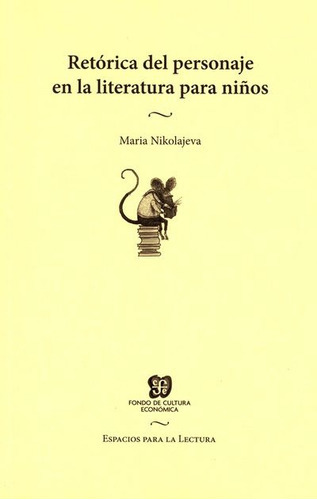 Retorica Del Personaje En La Lit Para N, De Nikolajeva Maria. Editorial Fondo De Cultura Económica En Español