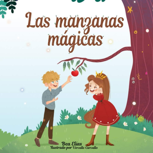 Libro: Las Manzanas Mágicas: Cuento Que Enseña A Niñas Y Niñ