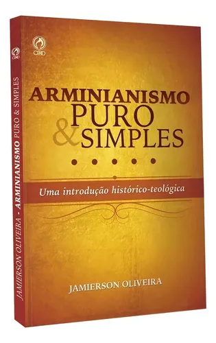 Livro Arminianismo Puro E Simples - Editora Cpad