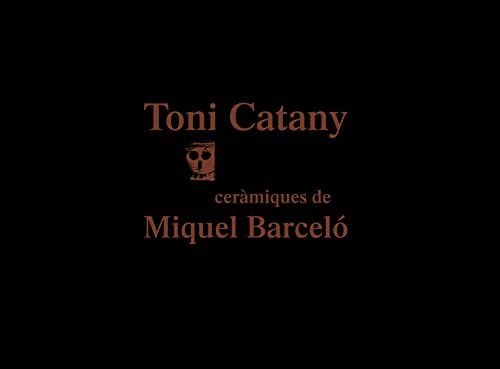 Libro Toni Catany. Ceràmiques De Miquel Barceló De Vvaa