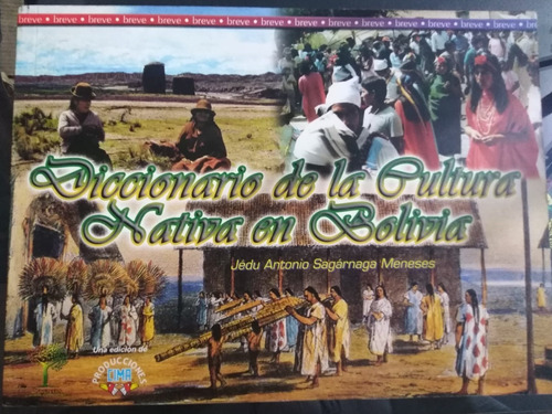 Diccionario De La Cultura Nativa En Bolivia - Jedú Sagárnaga