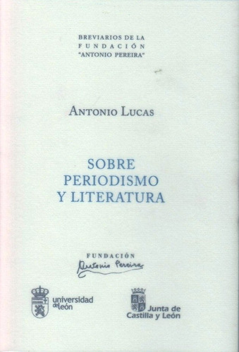 Sobre Periodismo Y Literatura, De Lucas Marín, Antonio. Editorial Publicaciones Universidad De León, Tapa Blanda En Español