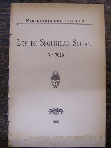 Ley De Seguridad Social Nº 7029 * Minist. Del Interior 1910