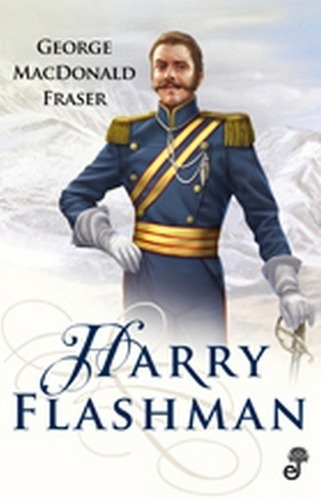 Harry Flashman - Macdonald Fraser , George, De Macdonald Fraser , George. Editorial Edhasa En Español