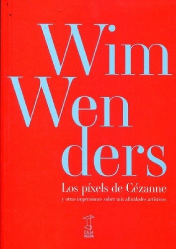 Libro - Pixels De Cezanne, Los - Wim Wenders