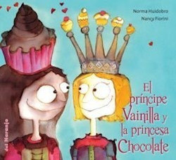 El Príncipe Vainilla Y La Princesa Chocolate - Del Naranjo