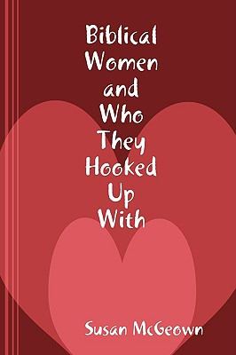 Libro Biblical Women And Who They Hooked Up With - Mcgeow...