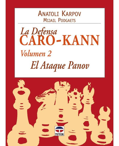 La Defensa Caro-kann. Vol 2: El Ataque Panov