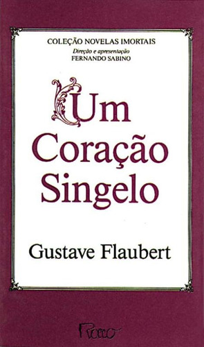 Um coração singelo, de Flaubert, Gustave. Editora Rocco Ltda, capa mole em português, 2012