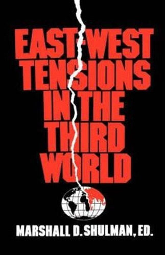 East-west Tensions In The Third World - Marshall D. Shulman