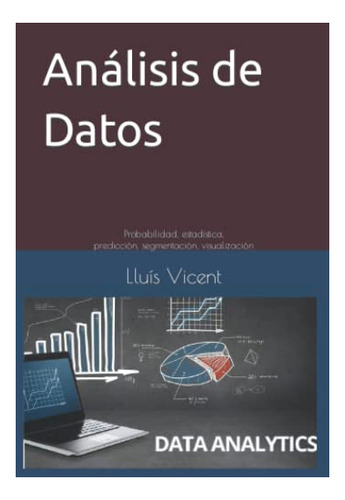 Análisis De Datos: Probabilidad, Estadística, Previsión, Se