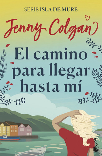 Libro El Camino Para Llegar Hasta Mí - Colgan, Jenny