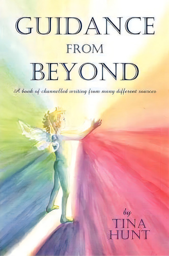 Guidance From Beyond, De Tina Hunt. Editorial Authorhouse, Tapa Blanda En Inglés
