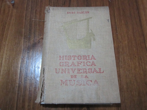 Historia Grafica Universal De La Musica - Kurt Pahlen