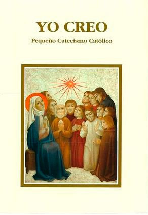 Yo Creo. Pequeño Catecismo Católico