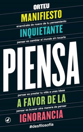 Piensa: Manifiesto Inquietante A Favor De La Ignorancia - Fr