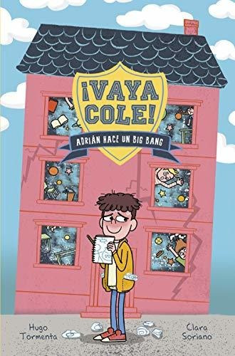 Vaya Cole. Adrián Hace Un Big Bang (libro 1) (literatura Inf