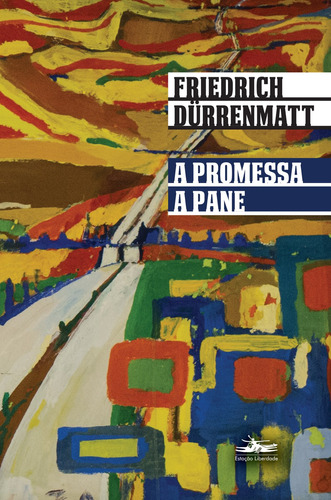 A promessa/ A pane, de Dürrenmatt, Friedrich. Editora Estação Liberdade, capa mole em português, 2019